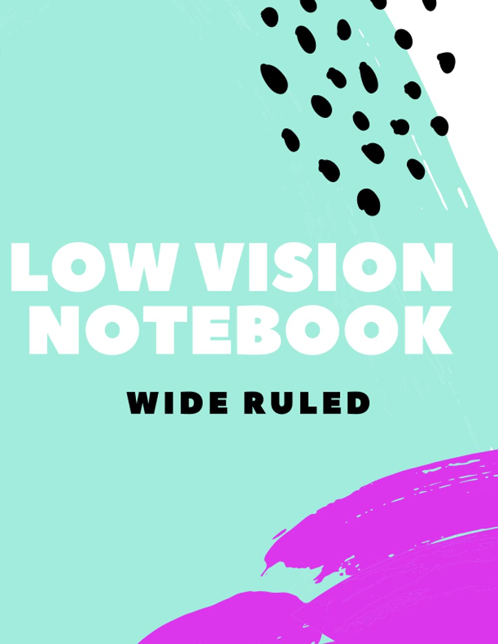 Low Vision Notebook: Extra Wide Ruled Low Vision Paper, Bold Lines, Low Vision Aids, For Visually Impaired,Great for Students,Work,Writers,School,Note taking