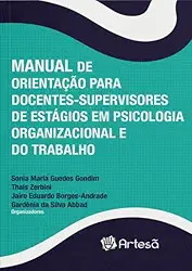 Manual de Orientação Para Docentes-supervisores de Estágios em Psicologia Organizacional e do Trabalho