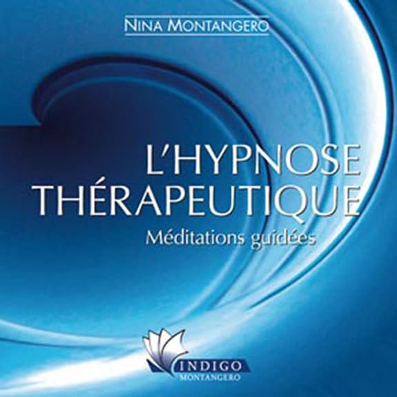 Hypnose thérapeutique CD méditations guidées Montangero, Nina