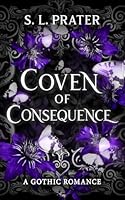 Coven of Consequence: A Gothic Romance (Eternal Enemies) B0DG31XN2Q Book Cover