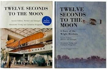 Hardcover Twelve Seconds To The Moon - Story Of The Wright Brothers - Second Edition, Revised & Enlarged Book