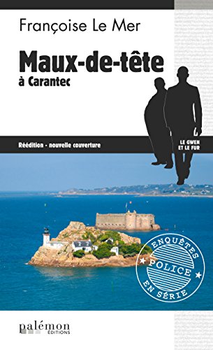 Maux-de-tête à Carantec: Le Gwen et Le Fur - Tome 13 PDF