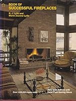 Book of Successful Fireplaces: How to Build, Decorate and Use Them 0912336528 Book Cover