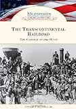 Photo Gallery the transcontinental railroad: the gateway to the west (milestones in american history) (english edition) Photo Gallery the transcontinental railroad: the gateway to the west (milestones in american history) (english edition)
