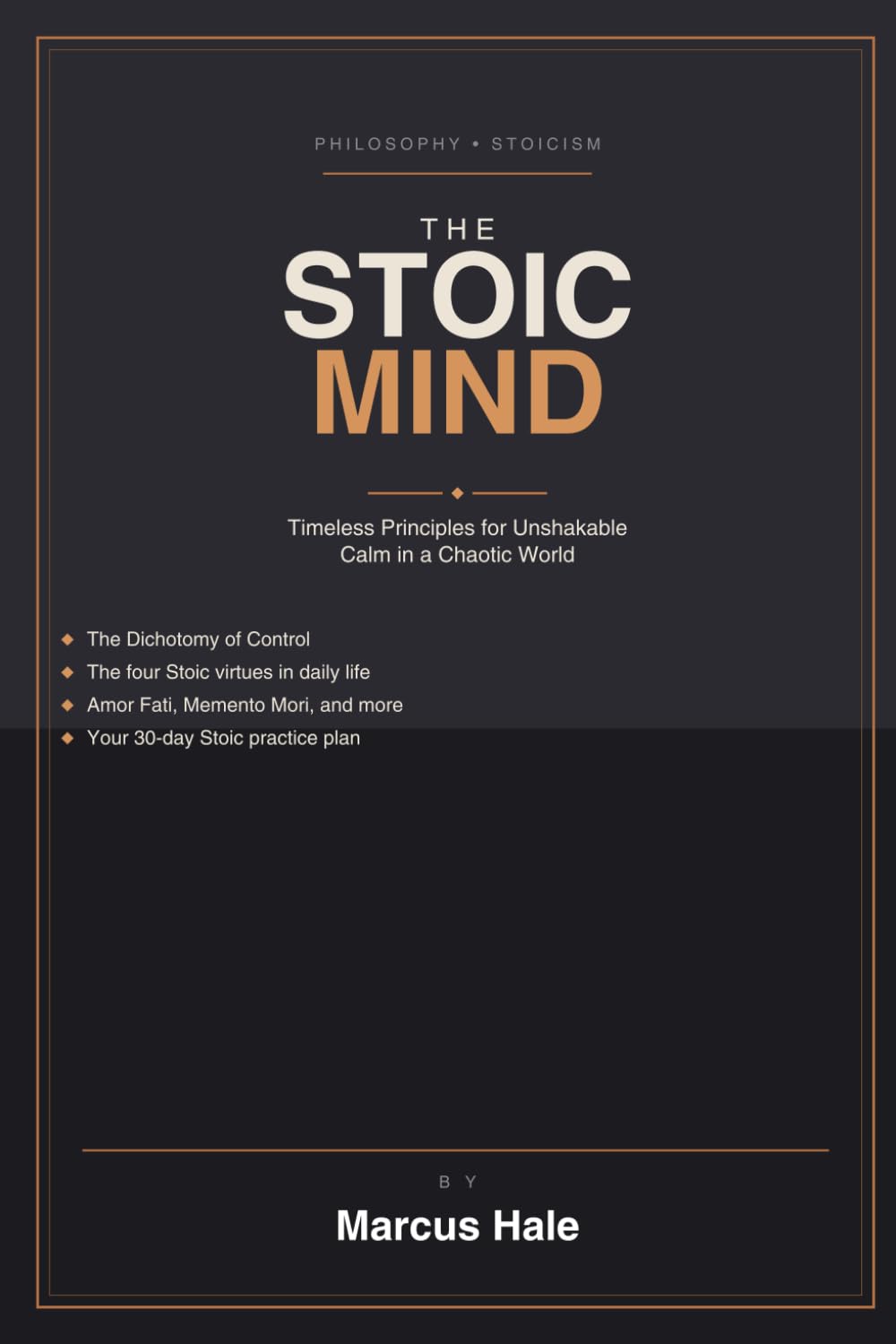 The Stoic Mind: Timeless Principles for Unshakable Calm in a Chaotic World (Standalone)