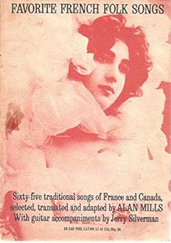 Favorite French folk songs: Sixty-five traditional songs of France and Canada