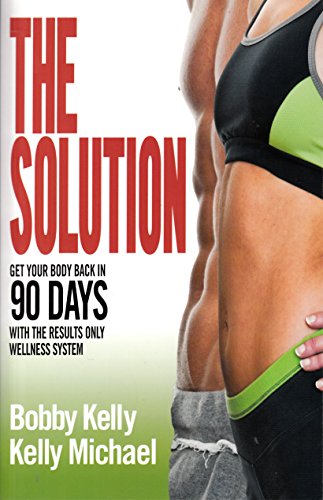 The Solution Get Your Body Back in 90 Days with... 0966285034 Book Cover