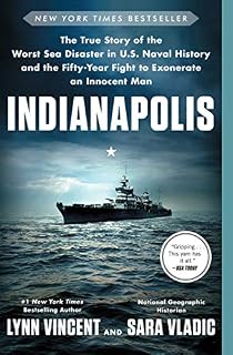 Indianapolis: The True Story of the Worst Sea Disaster in U.S. Naval History