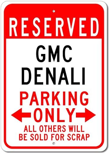 GMC Denali Reserved Parking Only All Others Will Be Sold For Scrap, Metal Parking Sign, Man Cave Wall Decor, Novelty Garage Sign - 12"x18" image 5