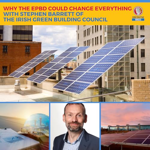 The Energy Performance of Buildings Directive (EPBD): A Game-Changer for European Building Sustainability With Stephen Barrett of the IGBC cover art