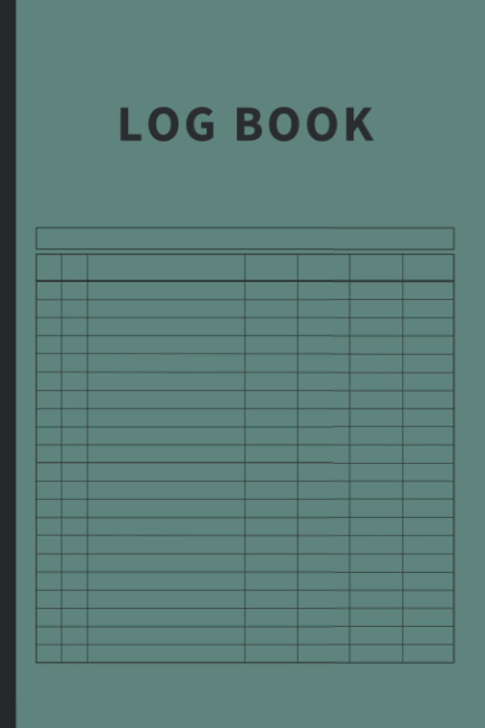 Log Book: Small Multipurpose with 7 Columns to Track Daily Activity, Time, Inventory and Equipment, Income and Expenses, Mileage, Orders, Donations, Debit and Credit, or Visitors (Midnight Green)