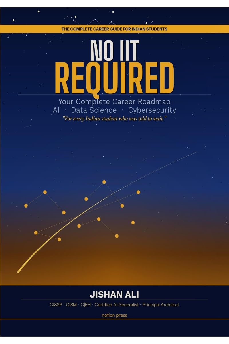 NO IIT REQUIRED: The Complete AI, Data Science & Cybersecurity Career Guide for Every Student