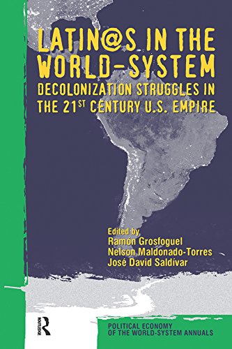Latino/as in the World-system: Decolonization Struggles in the 21st Century U.S. Empire (Political Economy of the World-System Annuals)      1st Edition, Kindle Edition