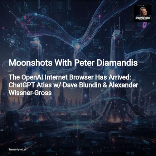 『ChatGPT Atlas and the Browser-as-Superintelligence — Moonshots With Peter Diamandis』のカバーアート