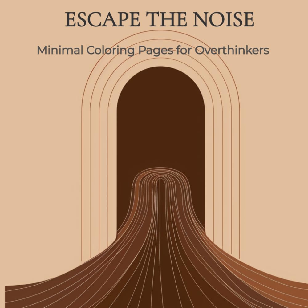 ESCAPE THE NOISE: Minimal Coloring Pages for Overthinkers