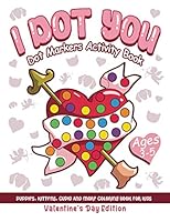 I Dot You - Dot Markers Activity Book Valentine's Day Edition | Puppies, Kittens, Cupid and More Coloring Book for Kids Ages 3-5 1649430582 Book Cover