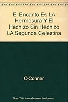 El Encanto Es LA Hermosura Y El Hechizo Sin Hechizo LA Segunda Celestina (Medieval & Renaissance Texts & Studies) 0866981349 Book Cover