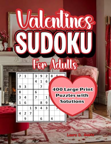 Valentine’s Sudoku for Adults – 400 Large Print Puzzles with Solutions: Easy 9x9 Logic Puzzles for Seniors & Beginners | Relaxing Valentine’s Brain ... Print (Valentine’s Day Puzzle Book Series)