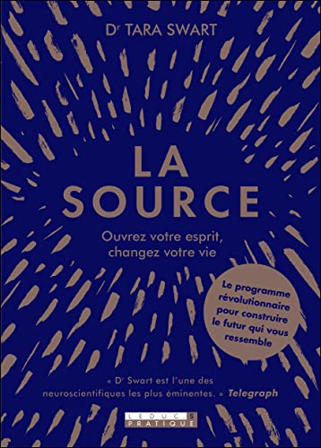 La source: Ouvrez votre esprit, changer votre vie