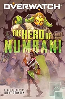 The Hero of Numbani (Overwatch #1) by [Nicky Drayden]