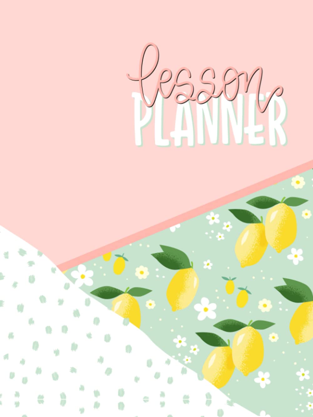 Lesson Planner: 12 Month Weekly Academic Year Organizer for Teachers & Homeschool Parents with Monthly Calendar View 5972 (Undated)