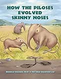 How the Piloses Evolved Skinny Noses (Evolving Minds)