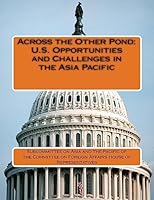 Across the Other Pond: U.S. Opportunities and Challenges in the Asia Pacific 1511833823 Book Cover