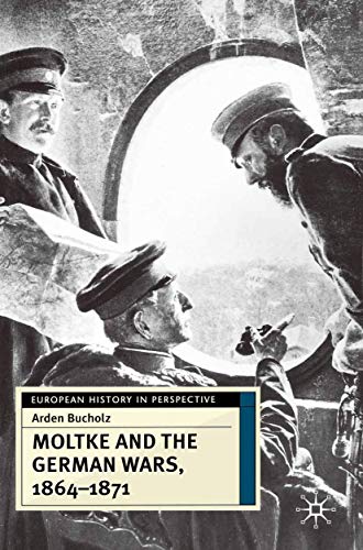 Moltke and the German Wars, 1864-1871: 8