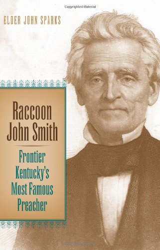 Raccoon John Smith: Frontier Kentucky's Most Famous Preacher (Religion In The South)