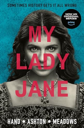My Lady Jane: Streaming now on Amazon Prime!