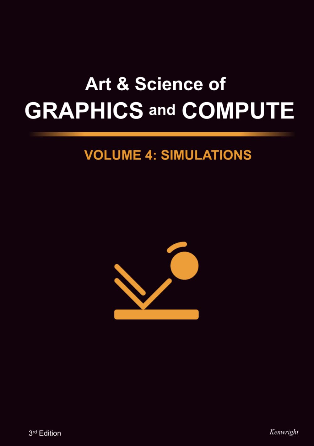 Art & Science of Graphics and Compute - Volume 4: Simulations