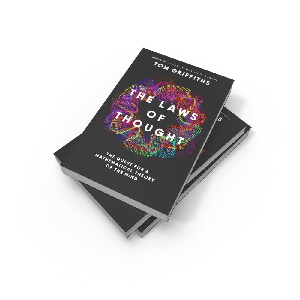 The Laws of Thought: The Thrilling Quest for a Mathematical Theory of the Mind, From the Head of Princeton’s AI Lab