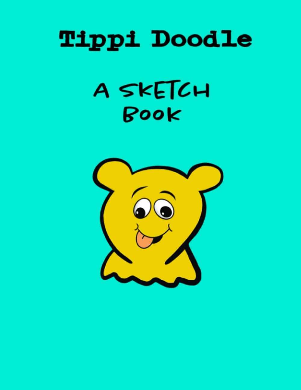 Sketchbook: Tippi Doodle a Sketch Book for Children and Adults. Blank Paper for Drawing, Doodling, and Capturing Dreams. Learn to Draw by Sketching: Sketch Books for Kids and Adults