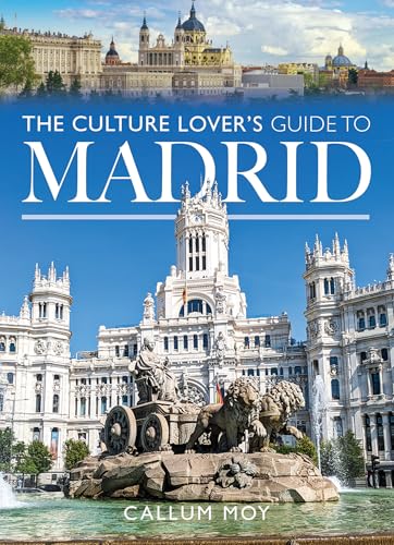 The Culture Lover's Guide to Madrid
