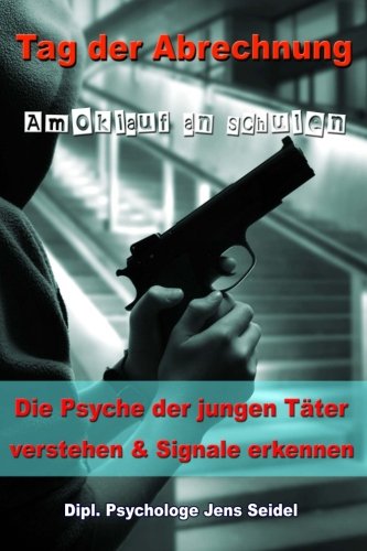 tag-der-abrechnung-amoklauf-an-schulen-die-psyche-der-jungen-t-ter