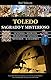 Toledo sagrado y misterioso: Historia y leyendas de la provincia de Toledo (Enigma)