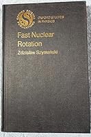 Fast Nuclear Rotation (Oxford Studies in Physics) 0198514638 Book Cover
