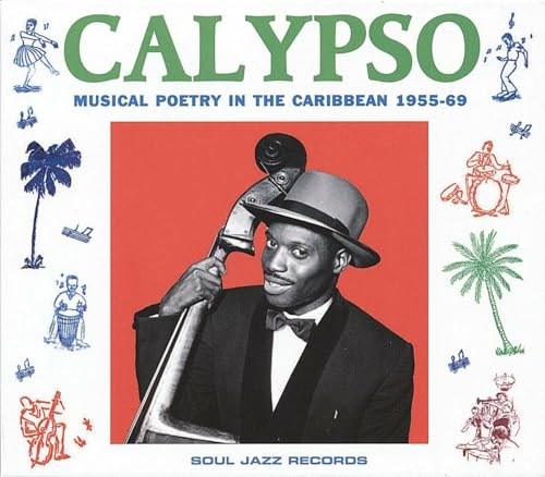 Calypso: Musical Poetry In The Caribbean 1955-69