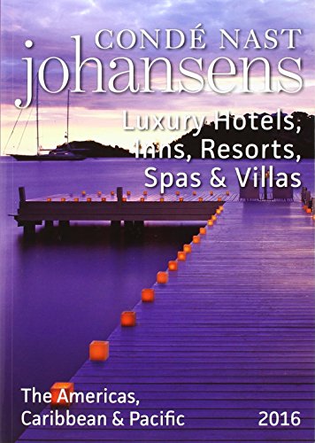 Conde Nast Johansens Luxury Hotels, Inns, Resorts, Spas & Villas the Americas, Caribbean & Pacific 2016