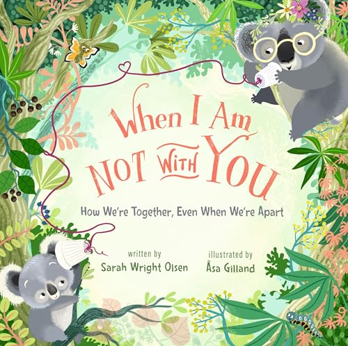 When I Am Not with You: How We’re Together, Even When We’re Apart