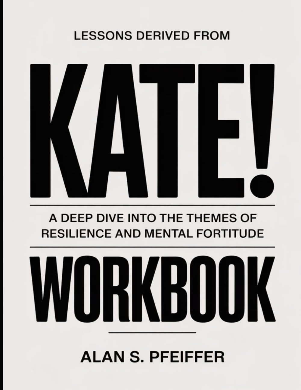 Lessons Derived From Kate!: A Deep Dive into the Themes of Resilience and Mental Fortitude