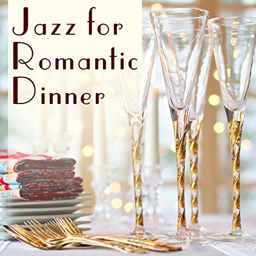 Jazz for Romantic Dinner Sensual Music for Lovers, Best