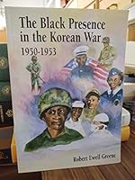 The Black Presence in the Korean War, 1950-1953 0945733178 Book Cover