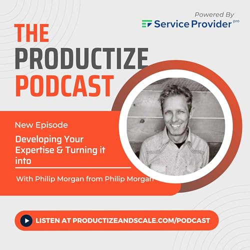 Developing Your Expertise & Turning it into IP w/ Philip Morgan