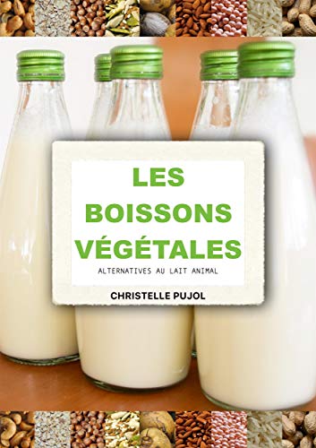Télécharger Boissons végétales : Alternatives au lait animal PDF Ebook En Ligne