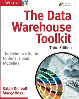 The Data Warehouse Toolkit: The Definitive Guide to Dimensional Modeling, 3rd Edition