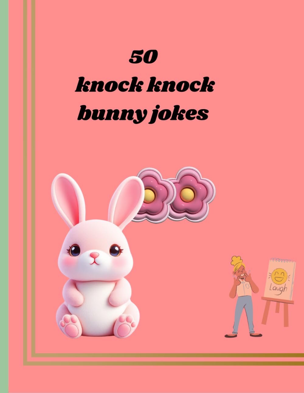 Funny Bunny Knock Knock Jokes for Kids: 50 Short and Silly Bunny Jokes Full of Giggles, Carrots, and Happy Hops