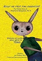 Billy ne peut pas ralentir!: Histoire et outils pour gérer le TDAH 1795061065 Book Cover
