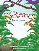 Taurus the Octopus and the Wise Old Tortoise 1504943635 Book Cover