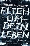 gregg hurwitz tim rackley  Flieh um dein Leben: Thriller